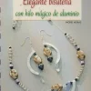 Elegante bisutería con hilo mágico de aluminio