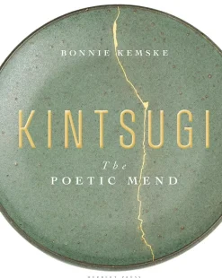 Kintsugi The Poetic Mend