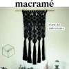 Macramé el arte del nudo creativo