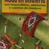 Moda en bisutería, con imperdibles abalorios y cuentas de madera